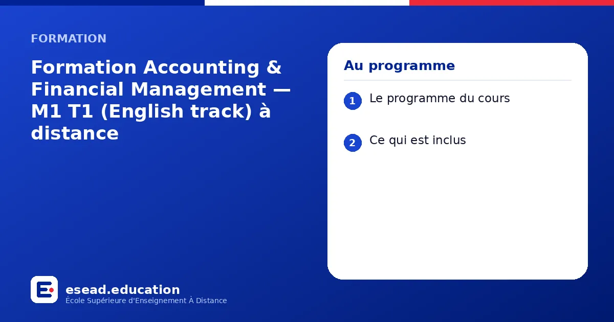 Infographie : Formation Accounting & Financial Management — M1 T1 (English track) à distance — 1. Le programme du cours ; 2. Ce qui est inclus