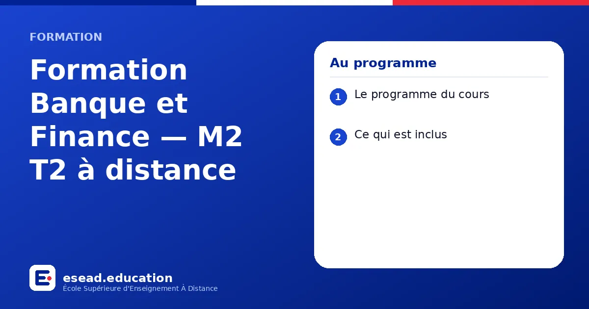 Infographie : Formation Banque et Finance — M2 T2 à distance — 1. Le programme du cours ; 2. Ce qui est inclus