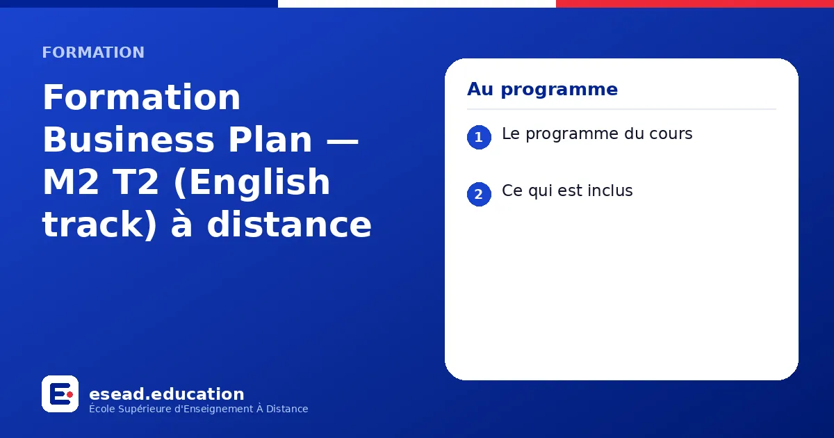 Infographie : Formation Business Plan — M2 T2 (English track) à distance — 1. Le programme du cours ; 2. Ce qui est inclus