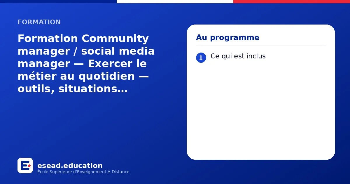 Infographie : Formation Community manager / social media manager — Exercer le métier au quotidien — outils, situations professionnelles et évolution de carrière à distance — 1. Ce qui est inclus