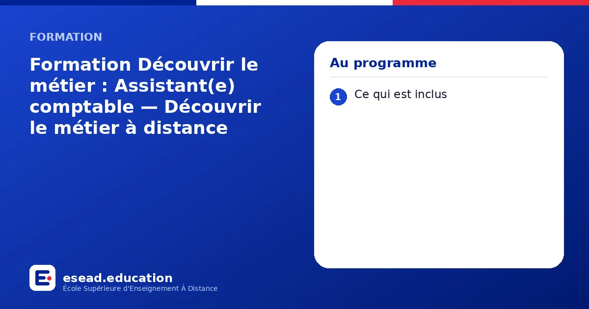 Infographie : Formation Découvrir le métier : Assistant(e) comptable — Découvrir le métier à distance — 1. Ce qui est inclus