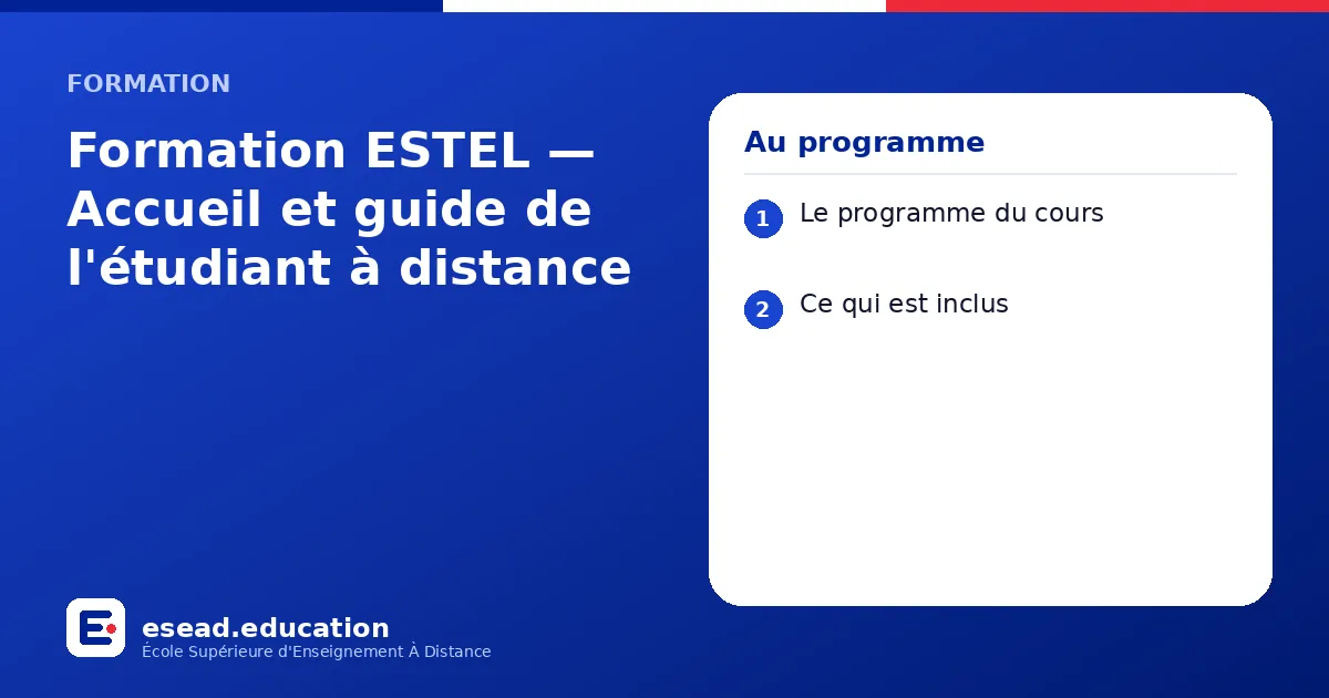 Infographie : Formation ESTEL — Accueil et guide de l'étudiant à distance — 1. Le programme du cours ; 2. Ce qui est inclus