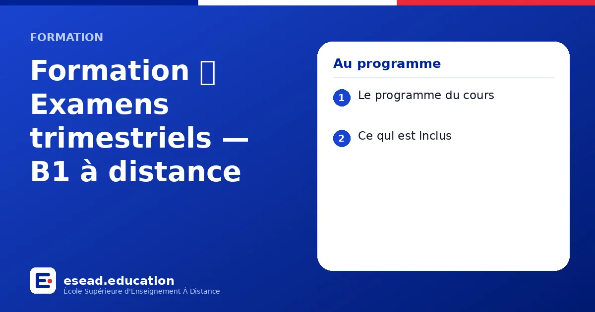 Infographie : Formation 📚 Examens trimestriels — B1 à distance — 1. Le programme du cours ; 2. Ce qui est inclus