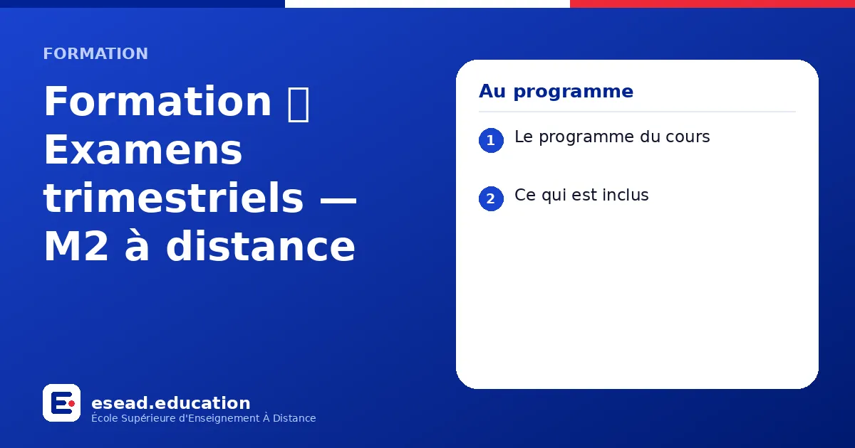 Infographie : Formation 📚 Examens trimestriels — M2 à distance — 1. Le programme du cours ; 2. Ce qui est inclus