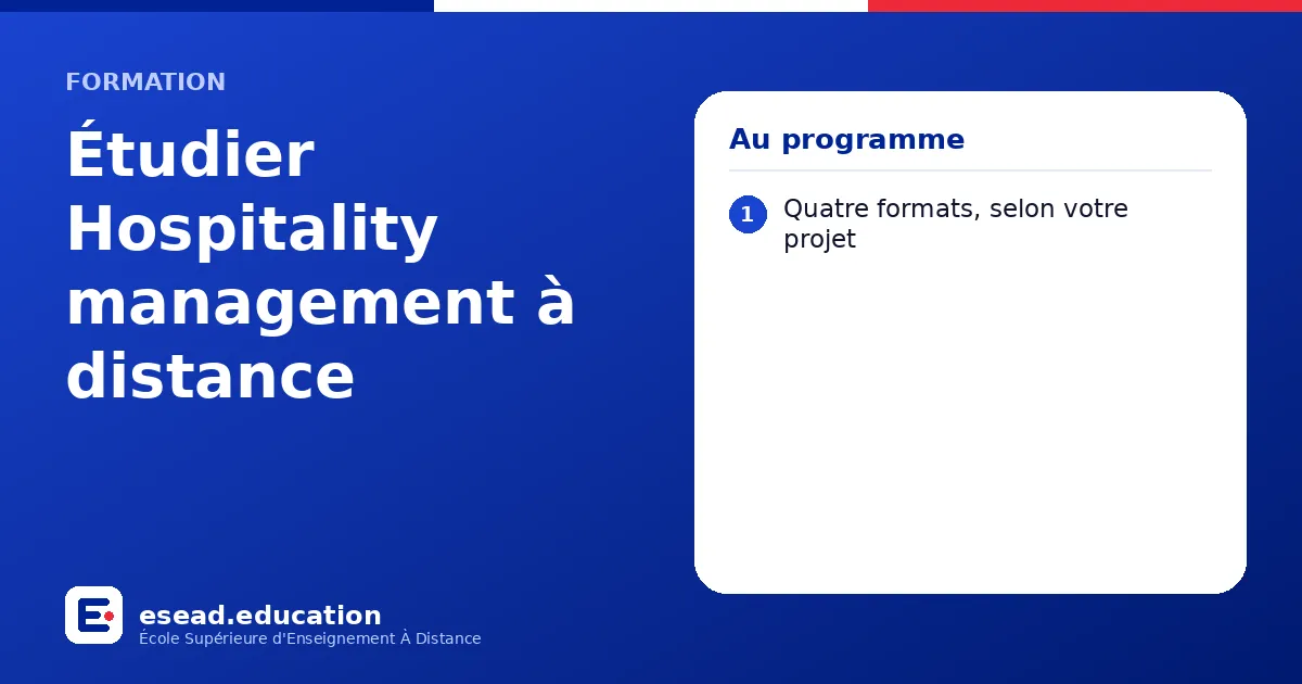 Infographie : Étudier Hospitality management à distance — 1. Quatre formats, selon votre projet