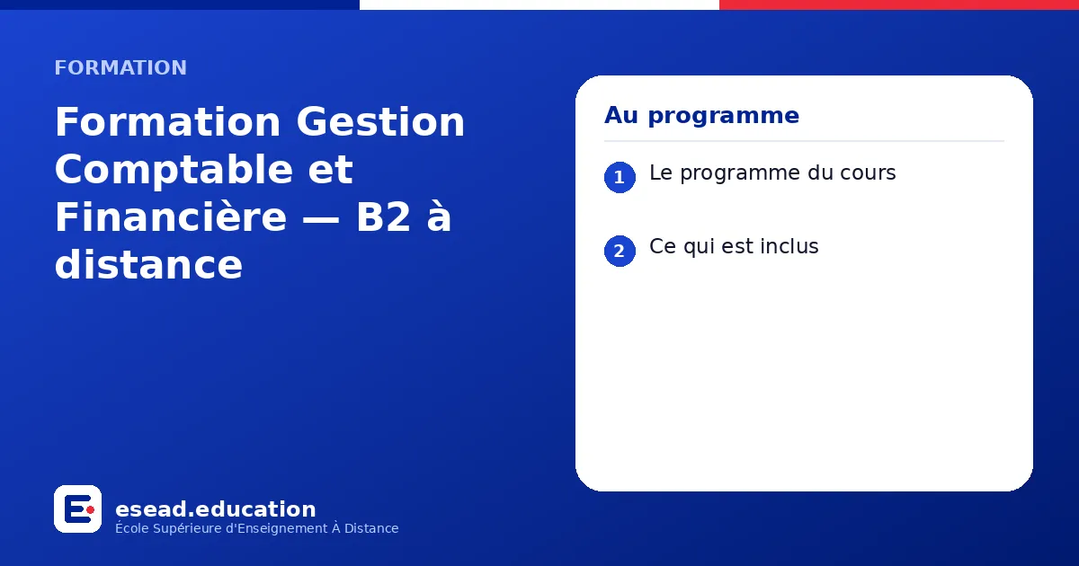 Infographie : Formation Gestion Comptable et Financière — B2 à distance — 1. Le programme du cours ; 2. Ce qui est inclus