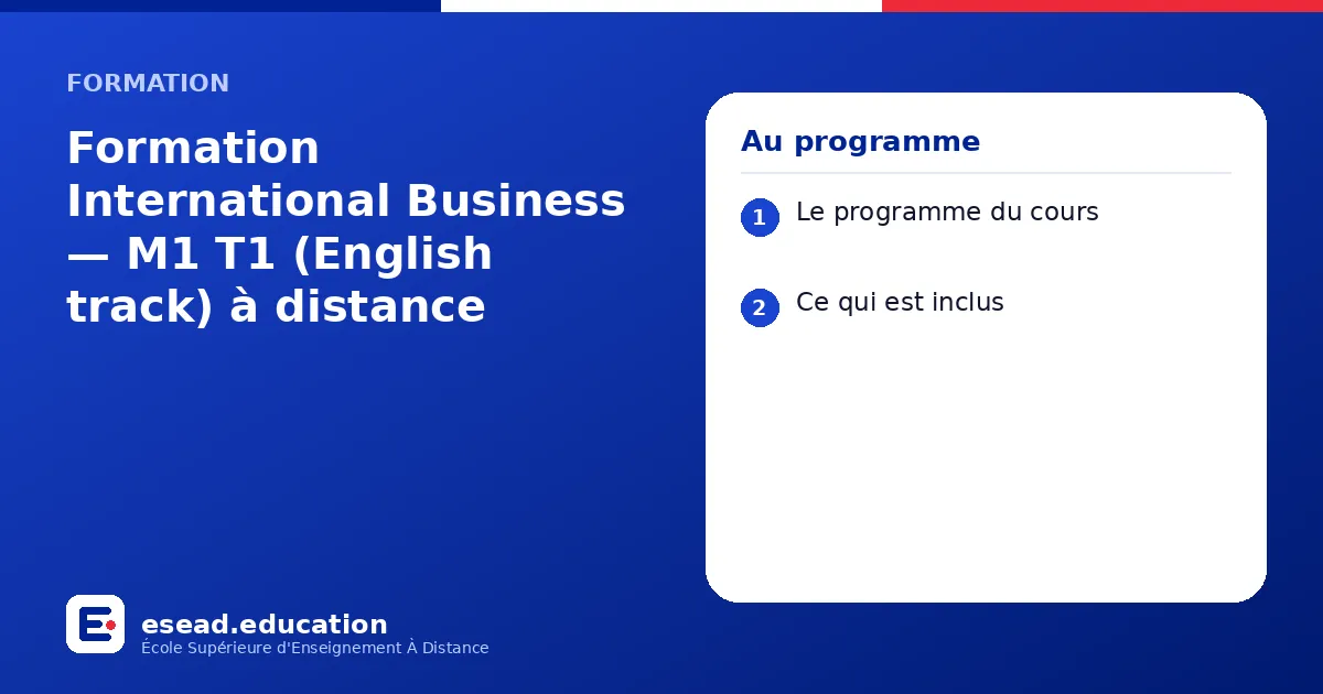 Infographie : Formation International Business — M1 T1 (English track) à distance — 1. Le programme du cours ; 2. Ce qui est inclus