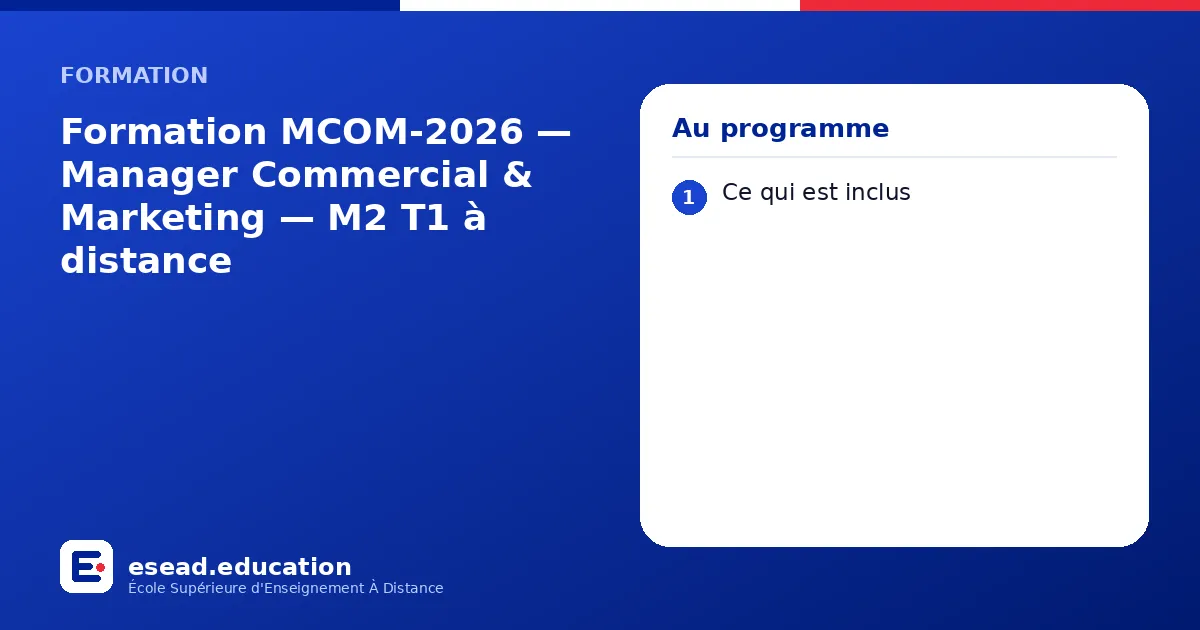 Infographie : Formation MCOM-2026 — Manager Commercial & Marketing — M2 T1 à distance — 1. Ce qui est inclus