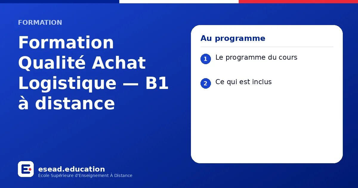Infographie : Formation Qualité Achat Logistique — B1 à distance — 1. Le programme du cours ; 2. Ce qui est inclus