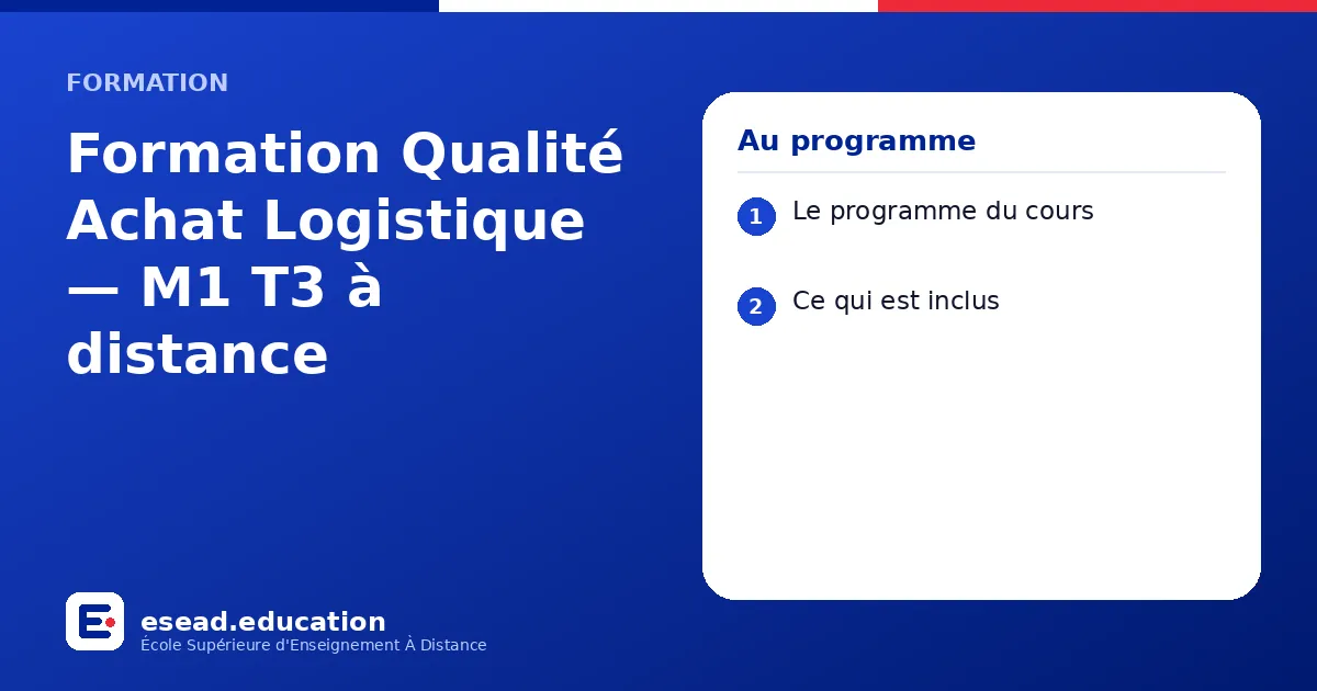 Infographie : Formation Qualité Achat Logistique — M1 T3 à distance — 1. Le programme du cours ; 2. Ce qui est inclus