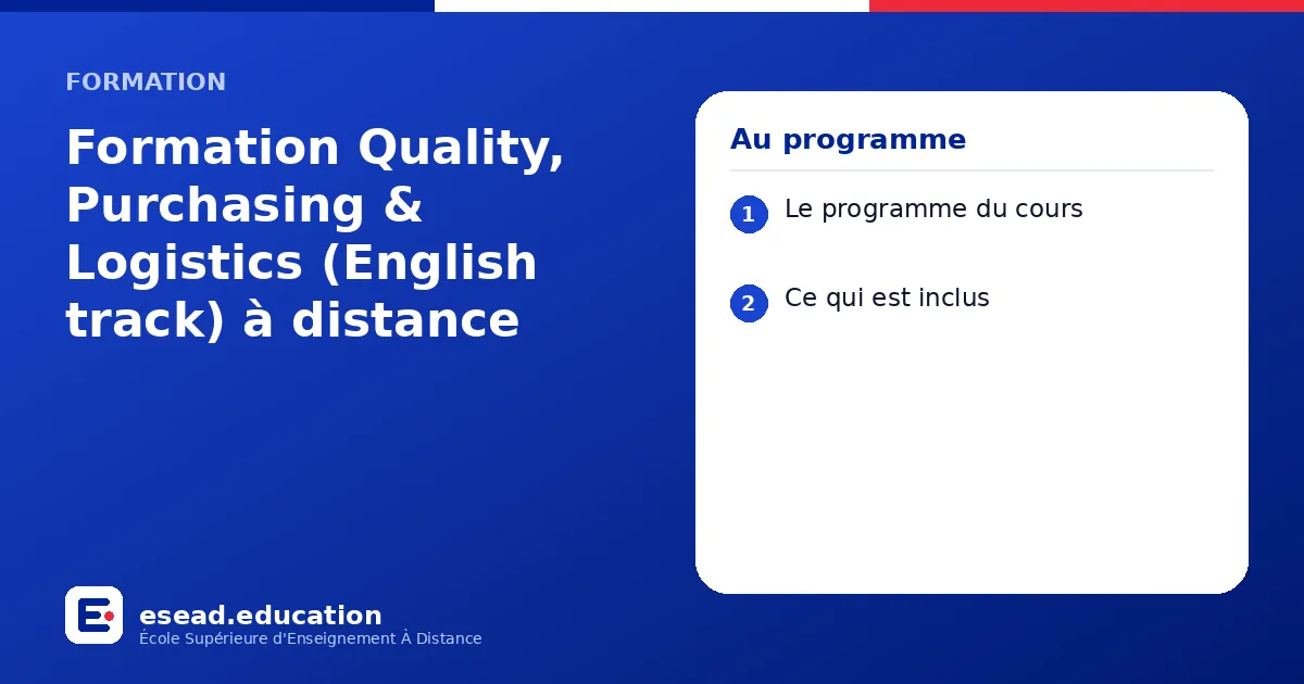 Infographie : Formation Quality, Purchasing & Logistics (English track) à distance — 1. Le programme du cours ; 2. Ce qui est inclus