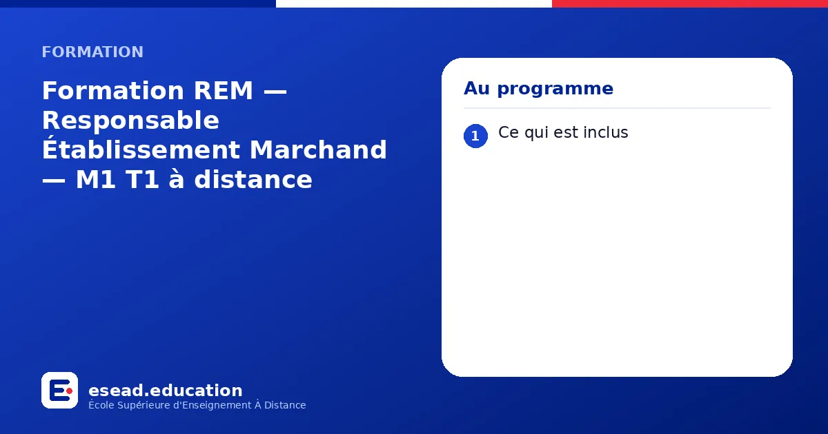 Infographie : Formation REM — Responsable Établissement Marchand — M1 T1 à distance — 1. Ce qui est inclus