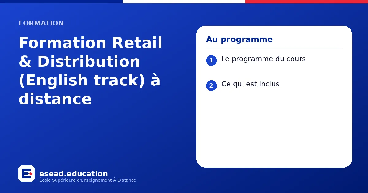 Infographie : Formation Retail & Distribution (English track) à distance — 1. Le programme du cours ; 2. Ce qui est inclus