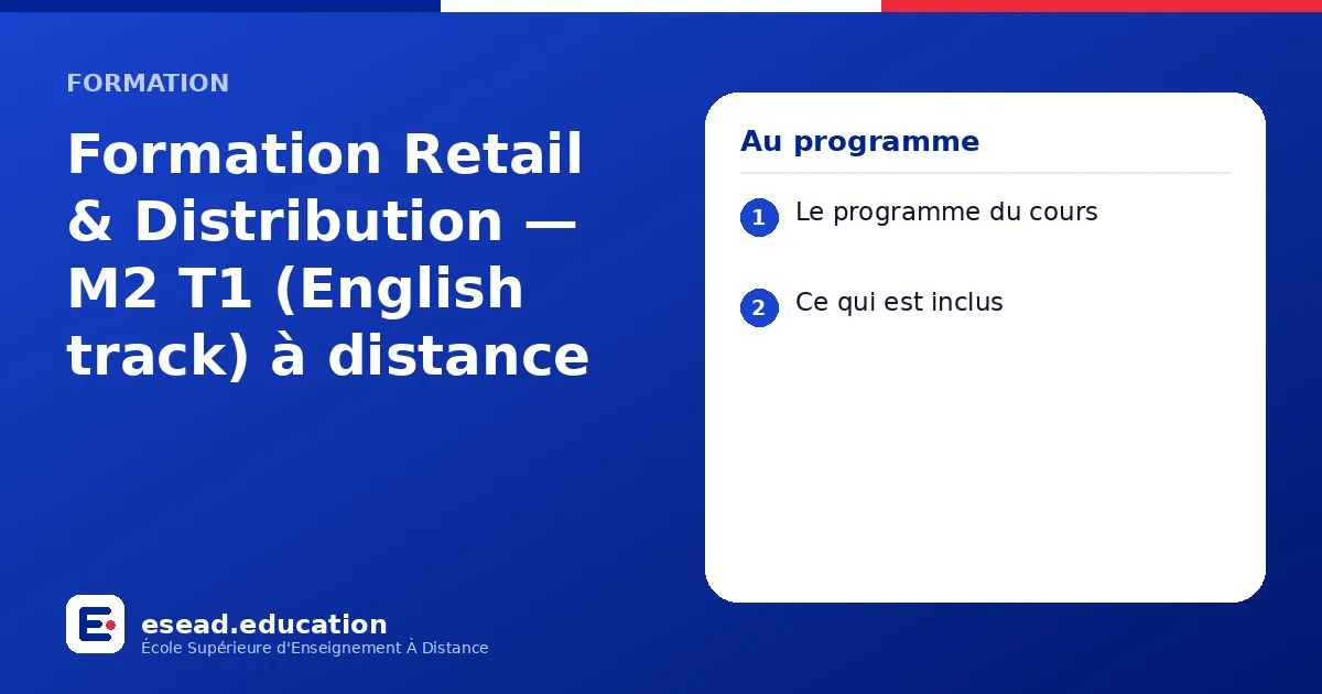 Infographie : Formation Retail & Distribution — M2 T1 (English track) à distance — 1. Le programme du cours ; 2. Ce qui est inclus