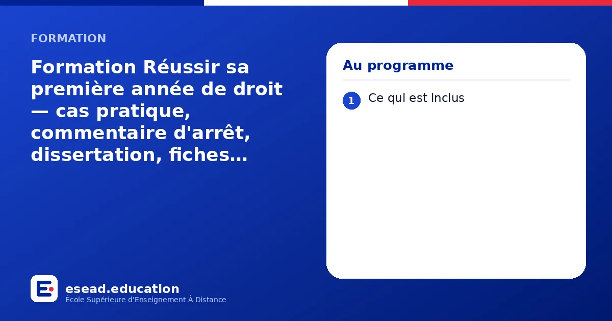 Infographie : Formation Réussir sa première année de droit — cas pratique, commentaire d'arrêt, dissertation, fiches d'arrêt à distance — 1. Ce qui est inclus