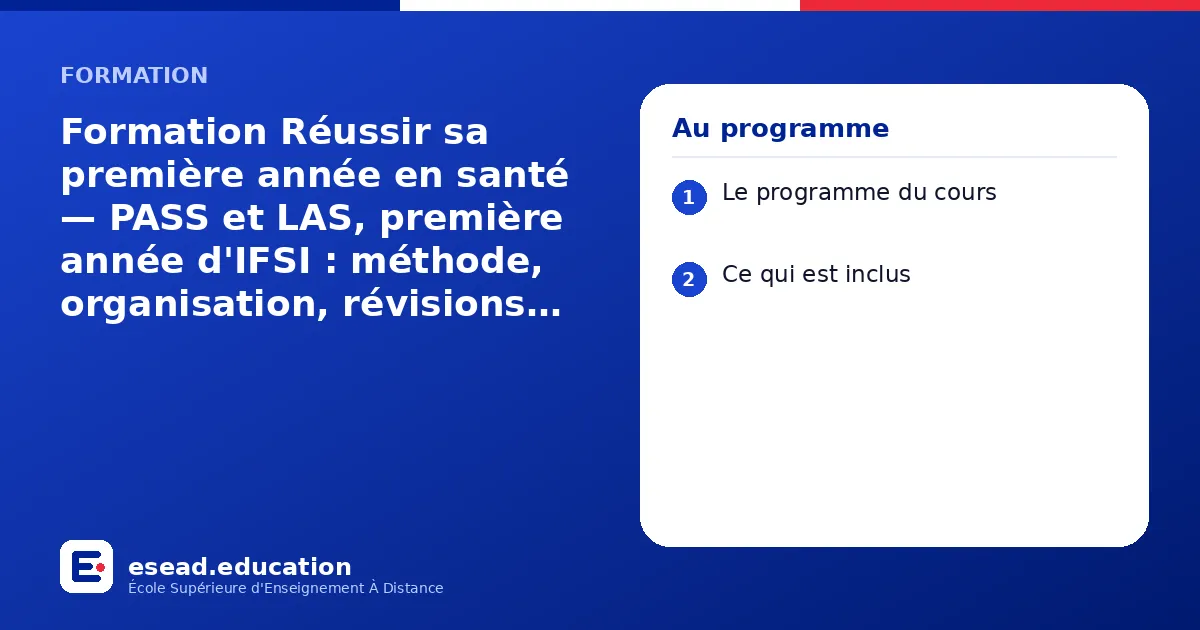 Infographie : Formation Réussir sa première année en santé — PASS et LAS, première année d'IFSI : méthode, organisation, révisions à distance — 1. Le programme du cours ; 2. Ce qui est inclus