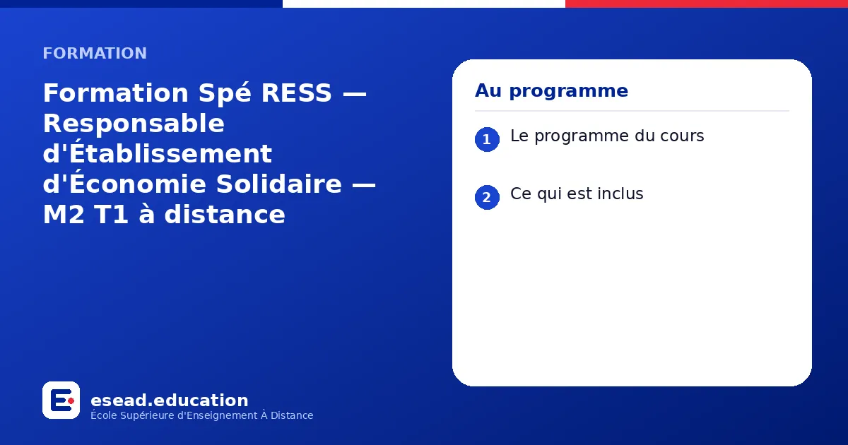 Infographie : Formation Spé RESS — Responsable d'Établissement d'Économie Solidaire — M2 T1 à distance — 1. Le programme du cours ; 2. Ce qui est inclus