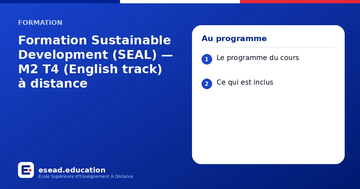 Infographie : Formation Sustainable Development (SEAL) — M2 T4 (English track) à distance — 1. Le programme du cours ; 2. Ce qui est inclus