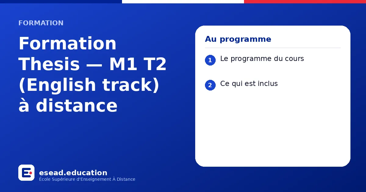 Infographie : Formation Thesis — M1 T2 (English track) à distance — 1. Le programme du cours ; 2. Ce qui est inclus