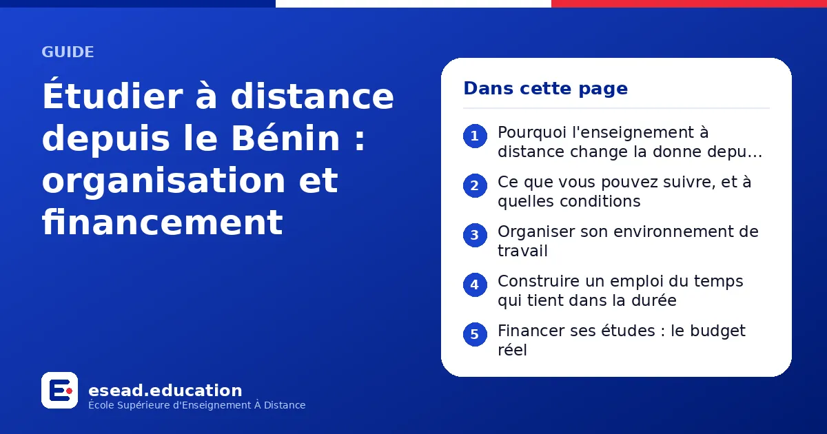 Infographie : Étudier à distance depuis le Bénin : organisation et financement — 1. Pourquoi l'enseignement à distance change la donne depuis le Bénin ; 2. Ce que vous pouvez suivre, et à quelles conditions ; 3. Organiser son environnement 