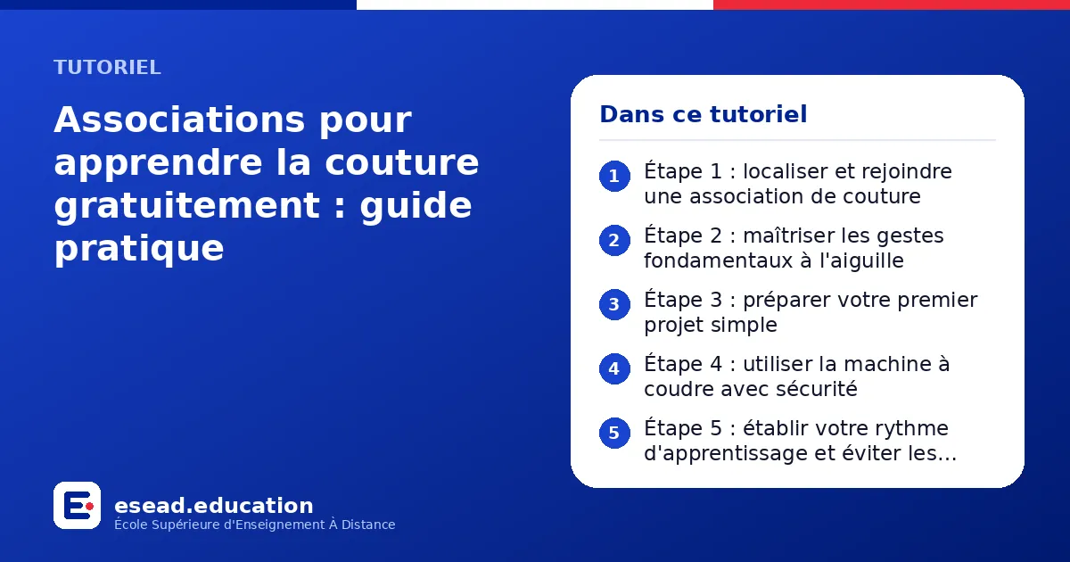 Infographie : Associations pour apprendre la couture gratuitement : guide pratique — 1. Étape 1 : localiser et rejoindre une association de couture ; 2. Étape 2 : maîtriser les gestes fondamentaux à l'aiguille ; 3. Étape 3 : préparer votre